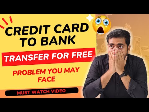 Credit Card To Bank Transfer For Free | Know About The Problem You May Face ???