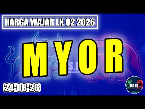 240826 HARGA WAJAR SAHAM MYOR LK Q2 2026