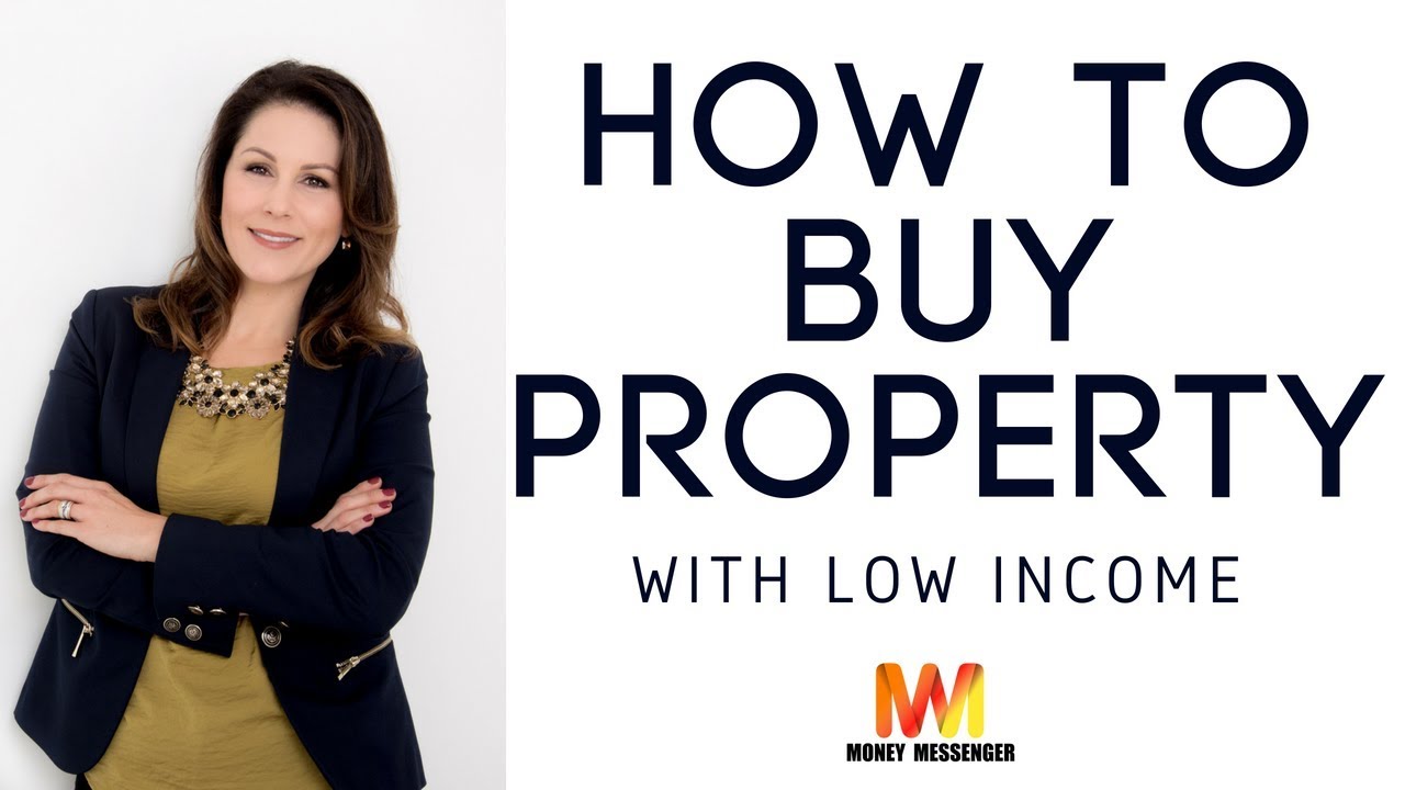 how-to-buy-property-with-low-income-youtube