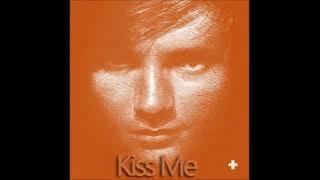 Ed Sheeran - Kiss Me [Studio Version]