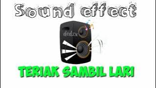 Teriak sambil lari | Sound effect