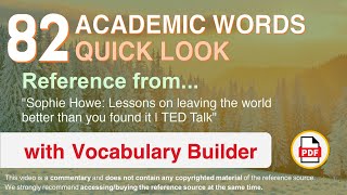 82 Academic Words Quick Look Ref from "Lessons on leaving the world better than you found it | TED"