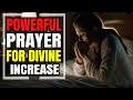 Powerful prayers for divine increase  daily life prayer ministry  050524