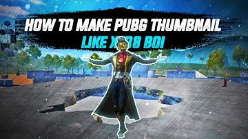 How To Make Pubg Thumbnail || Like Xlr8 Boi , SlayDevil , Litboi etc.