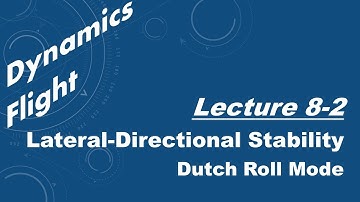 Flight Dynamics Lecture 8.2 - Lateral Dynamic Stability - Dutch Roll Mode