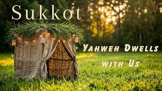 Feast of Tabernacles: How Sukkot Reveals Yahweh’s Future Kingdom