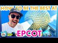 How To Be The BEST At EPCOT
