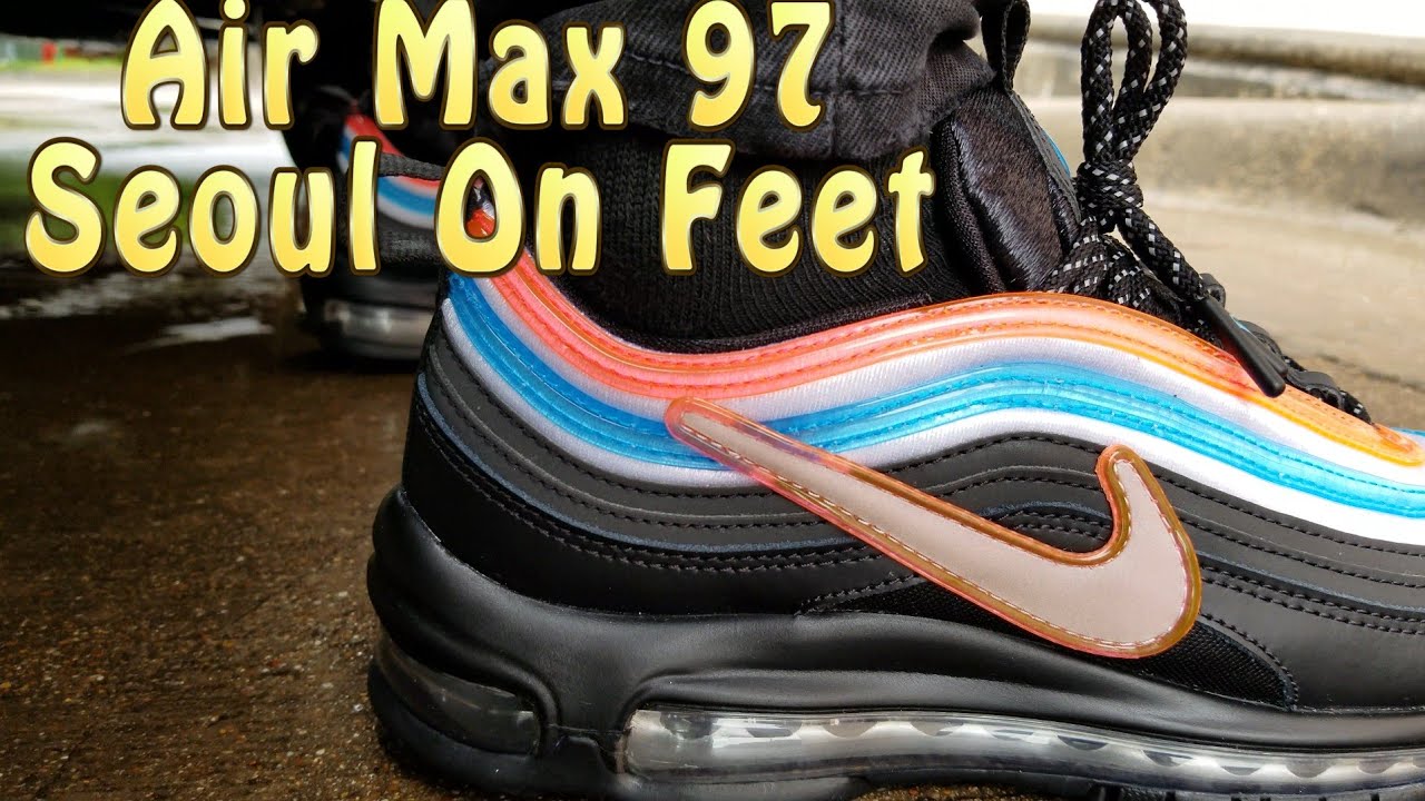 air max 97 seoul on feet