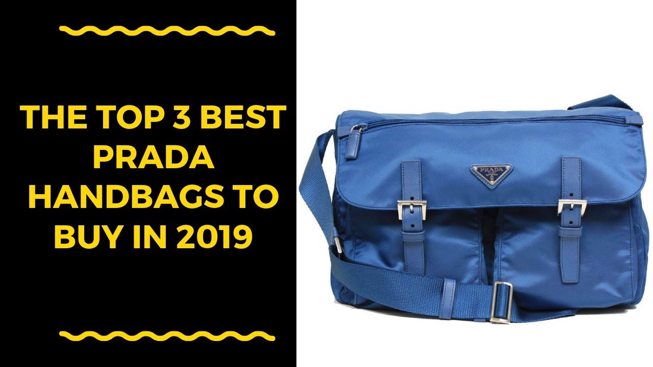 The Top 3 Best Prada Handbags To Buy In 2019