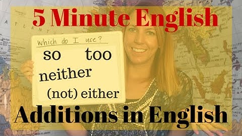 5 Minute English | So, Too, Neither, Either: Additions in English