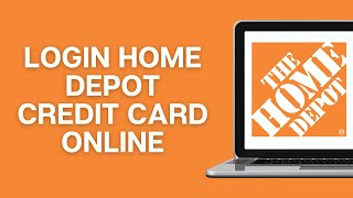 How To Login Home Depot Credit Card Online Account