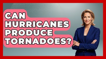 Can Hurricanes Produce Tornadoes? - Weather Watchdog