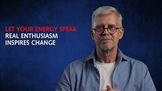 Enthusiasm Is Contagious – How to Spark Change with Real Energy