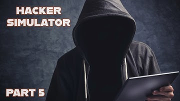 BACK TO HACKING! - Anonymous Hacker Simulator - Part 5
