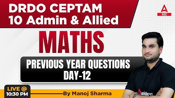 DRDO CEPTAM 10 Admin & Allied | Maths by Manoj Sharma | Previous Year Questions | Day 12