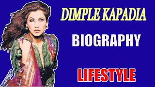 Dimple Kapadia Lifestyle |Dimple Kapadia-Biography , Family , Filmy , Career,  Net Worth |