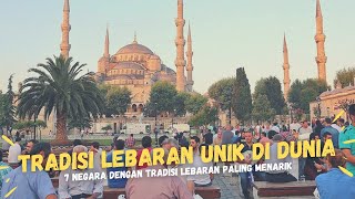 MASYAALLAH.. BEGINI TRADISI IDUL FITRI (LEBARAN) UNIK DI DUNIA