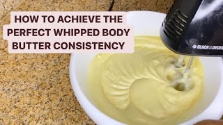 How To Achieve The Perfect Whipped Body Butter Consistency| Body Butter Business