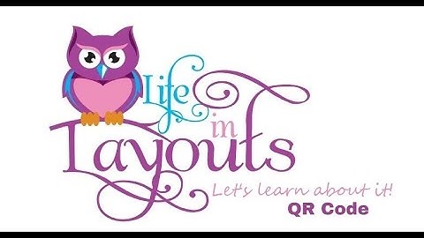 Creating a QR Code to add to your Scrapbook Layouts