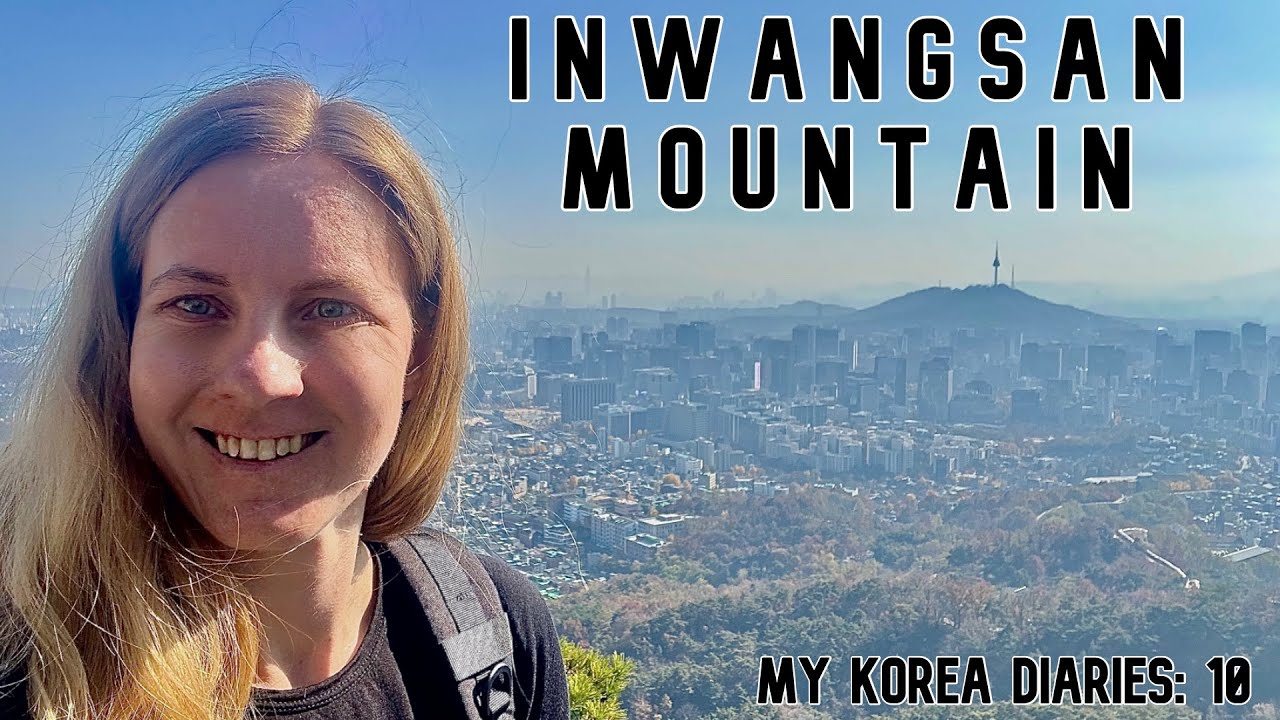 Небольшая прогулка в горы Инвансан | Мои корейские дневники: 10