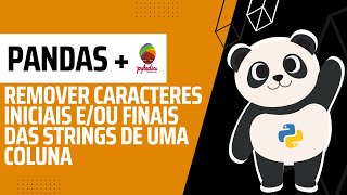 Pandas + @pyladiessalvador: Remover caracteres iniciais e\/ou finais das strings de uma coluna