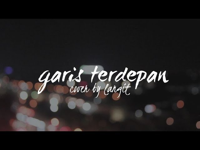 Garis Terdepan By Fiersa Besari Cover By Langit Youtube