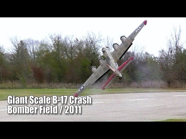 Giant Scale B-17 Crash / Bomber Field 2011 class=