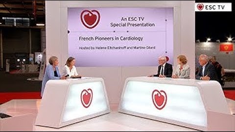 ESC TV at ESC Congress 2019 - An ESC TV Special presentation: French Pioneers in Cardiology