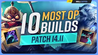 The 10 NEW MOST OP BUILDS on Patch 14.11  League of Legends