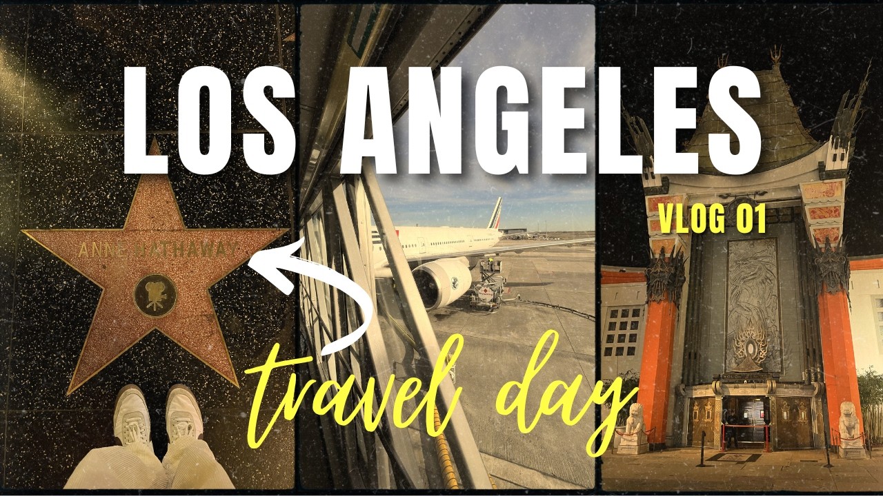 VLOG LOS ANGELES | JOUR 1 - Travel Day, Hollywood Boulevard & In n Out !