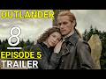 Outlander Season 8 Episode 5 Trailer — War Begins & Jamie Faces His Darkest Threat!