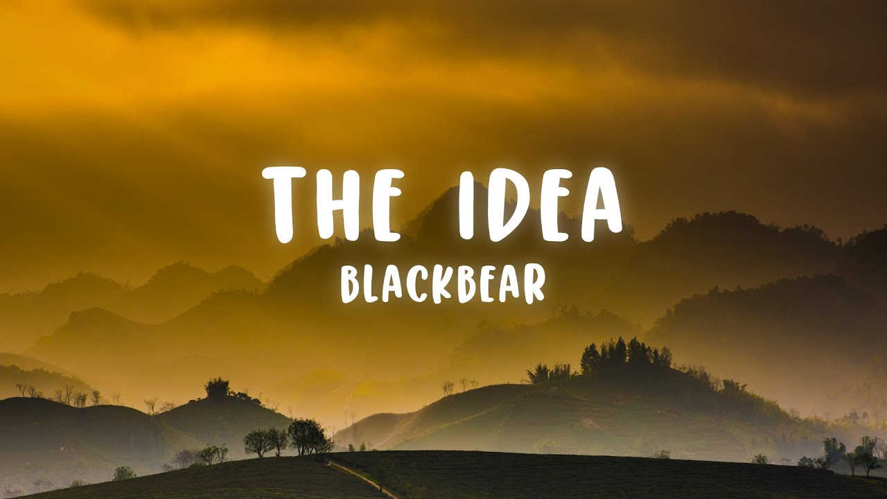 blackbear - the idea (Lyrics) blackbear - the idea (Lyrics)
