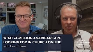 Brian Tome on What 74 Million Americans are Looking for in Church Online