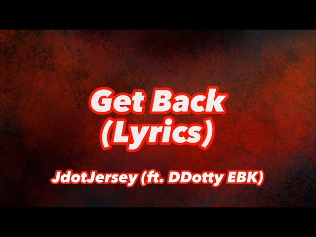 JdotJersey - Get Back ft. DDotty VVZ (Official Lyric Video)