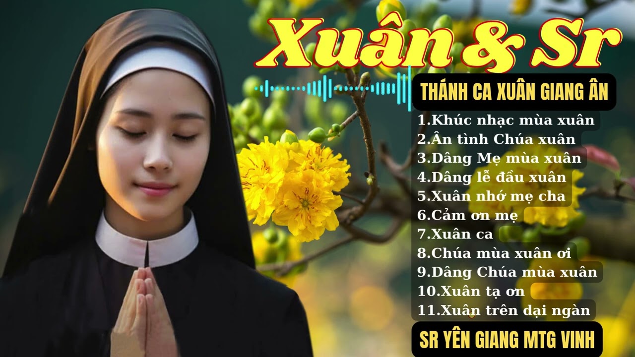 THÁNH CA MÙA XUÂN..Khi Nghe Sr hát lòng bỗng nhớ nhà khôn nguôi..tết ơi xuân à..!
