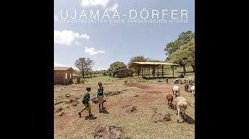Vijiji Vya Ujamaa/Ujamaa Villages - Birthplaces of Tanzanian Utopia/ Ujamaa Dörfer