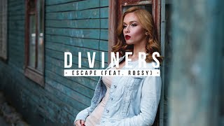 Diviners - Escape (feat. Rossy)