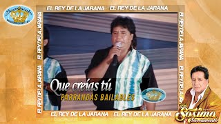 Sosimo Sacramento - Que creías tú (Parrandas Bailables) #ElReydeLaJarana