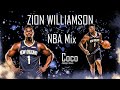 Zion Williamson | NBA Mix | "Coco" - 24kGoldn ft DaBaby