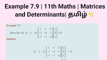 Example 7.9 | 11th Maths | Matrices and Determinants| தமிழ்✨
