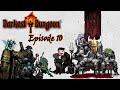 Darkest Dungeon: Episode 10 - The Light, The Promise Of Safety