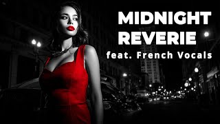 MIDNIGHT REVERIE  | A Night in Paris - Deep Trip Hop & French Noir Mix