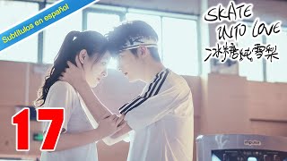 【Sub Español】Patina hacia el amor EP17 | 冰糖炖雪梨 17