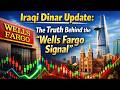 💰 Iraqi Dinar Update: The Truth Behind the “Wells Fargo Signal” 💼💱 | No Hype, Just Facts