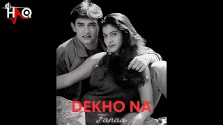 Dekho Na | Fanaa | DJ Haq | Aamir Khan | Kajol | Bollywood Remix