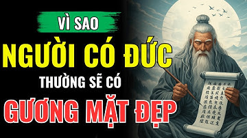 Vì Sao Người Càng Có Đức Gương Mặt Càng Đẹp? | Bí Mật Thay Đổi Dung Mạo Mà Không Cần Trang Điểm