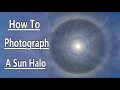 Photographing A Sun Halo