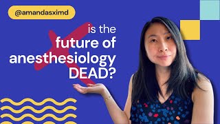 Is the future of anesthesiology (for MD/DO physicians) DEAD?!