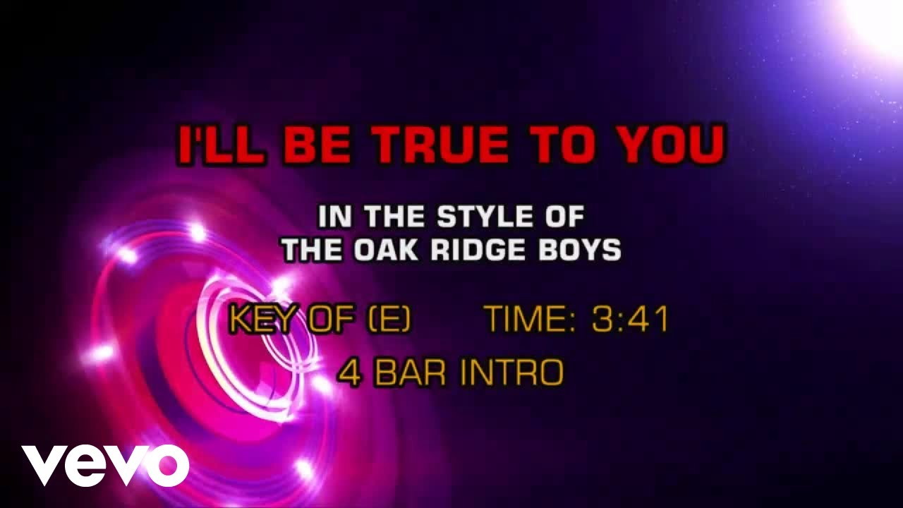 The Oak Ridge Boys - I'll Be True To You (Karaoke)