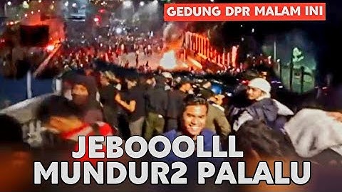 AKHIRNYA JEBOL ‼️ GEDUNG DPR MALAM INI ‼️ MUNDUR2 PALALU....